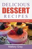 Delicious Dessert Recipes: Sugary Temptations For Your Sweet Tooth (eBook, ePUB)