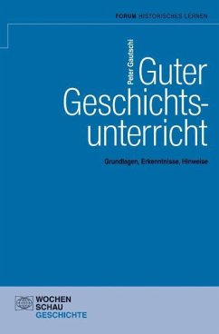 Guter Geschichtsunterricht - Gautschi, Peter