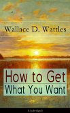 How to Get What You Want (Unabridged) (eBook, ePUB)