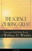 The Science of Being Great: Personal Self-Help Book of Wallace D. Wattles (Unabridged) (eBook, ePUB)