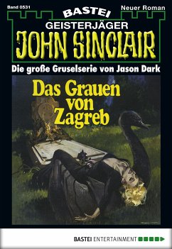 Das Grauen von Zagreb / John Sinclair Bd.531 (eBook, ePUB) - Dark, Jason