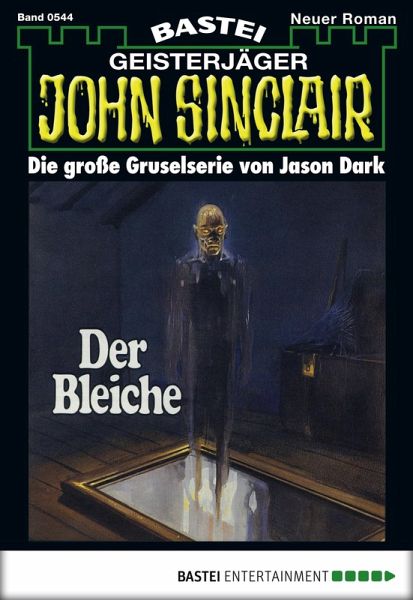 Der Bleiche / John Sinclair Bd.544 (eBook, ePUB) Der Bleiche / John Sinclair Bd.544 (eBook, ePUB)