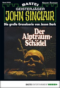 Der Alptraum-Schädel / John Sinclair Bd.539 (eBook, ePUB) - Dark, Jason