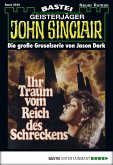 Ihr Traum vom Reich des Schreckens (2. Teil) / John Sinclair Bd.546 (eBook, ePUB)