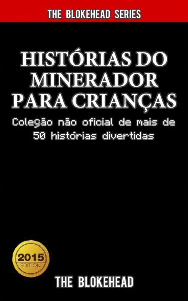 Histórias do Minerador para Crianças: Coleção não oficial de mais de 50 histórias divertidas (eBook, ePUB)