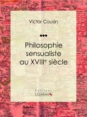 Philosophie sensualiste au dix-huitième siècle (eBook, ePUB)