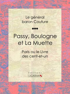 Passy, Boulogne et La Muette (eBook, ePUB) - Le général baron Couture; Ligaran