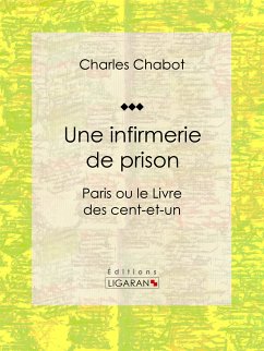 Une infirmerie de prison (eBook, ePUB) - Ligaran; Chabot, Charles
