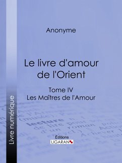 Le livre d'amour de l'Orient (eBook, ePUB) - Anonyme; Ligaran