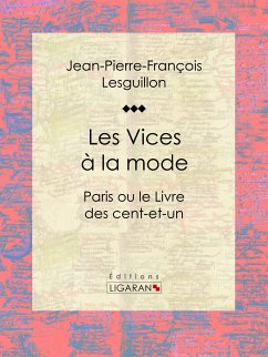 Les Vices à la mode (eBook, ePUB) - Ligaran; Lesguillon, Jean-Pierre-François