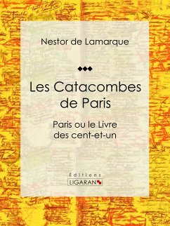 Les Catacombes de Paris (eBook, ePUB) - de Lamarque, Nestor; Ligaran