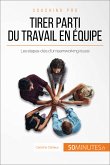 Tirer parti du travail en équipe (eBook, ePUB)