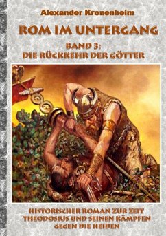 Rom im Untergang - Band 3: Die Rückkehr der Götter (eBook, ePUB) - Kronenheim, Alexander