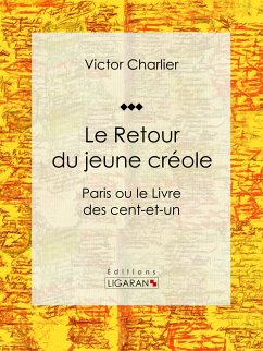 Le Retour du jeune créole (eBook, ePUB) - Ligaran; Charlier, Victor