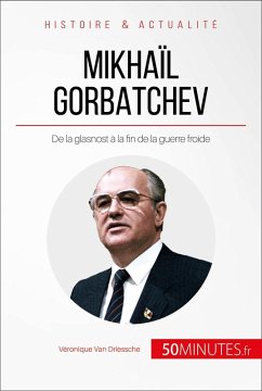 Mikhaïl Gorbatchev (eBook, ePUB) - Driessche, Véronique van; 50minutes
