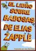 El libro sobre babosas de Elias Zapple (eBook, ePUB)