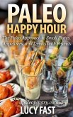 Paleo Happy Hour: The Paleo Approach to Small Plates, Appetizers, and Drinks with Friends (Paleo Diet Solution Series) (eBook, ePUB)