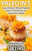 Paleo in 5: Quick & Easy 5 Minute Paleo & Gluten-Free Recipes for Super Busy People (Paleo Diet Solution Series) (eBook, ePUB)