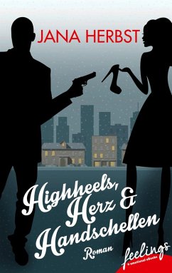 Highheels, Herz & Handschellen (eBook, ePUB) - Herbst, Jana