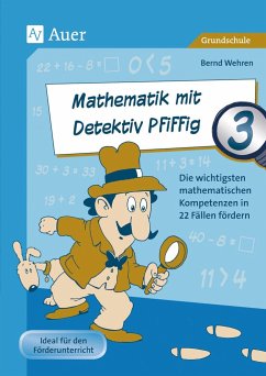 Mathematik mit Detektiv Pfiffig Klasse 3 - Wehren, Bernd