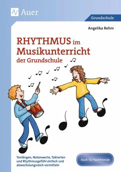 Rhythmus im Musikunterricht der Grundschule - Rehm, Angelika;Rehm, Dieter