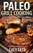 Paleo Grill Cooking: Gluten Free... - Bild 1