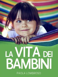 La vita dei bambini (eBook, ePUB) - Lombroso, Paola