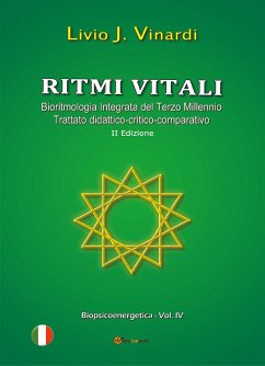 Ritmi vitali - Bioritmologia Integrata del Terzo Millennio (Trattato didattico-critico-comparativo) (eBook, PDF) - J. Vinardi, Livio