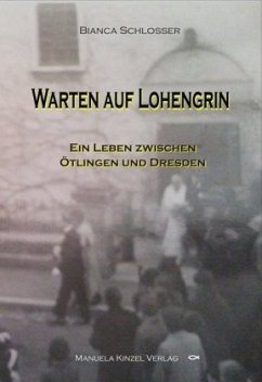 Warten auf Lohengrin - Schlosser, Bianca