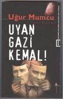 Uyan Gazi Kemal - Mumcu, Ugur