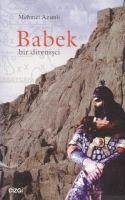 Babek Bir Direnisci - Azimli, Mehmet