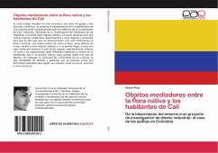 Objetos mediadores entre la flora nativa y los habitantes de Cali