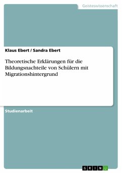 Theoretische Erklärungen für die Bildungsnachteile von Schülern mit Migrationshintergrund - Ebert, Klaus;Ebert, Sandra