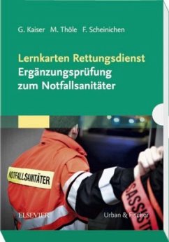 Lernkarten Rettungsdienst - Ergänzungsprüfung zum Notfallsanitäter - Kaiser, Guido; Thöle, Matthias; Scheinichen, Frank