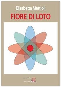 Fiore di loto (eBook, ePUB) - Mattioli, Elisabetta