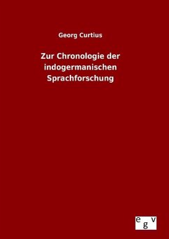 Zur Chronologie der indogermanischen Sprachforschung - Curtius, Georg