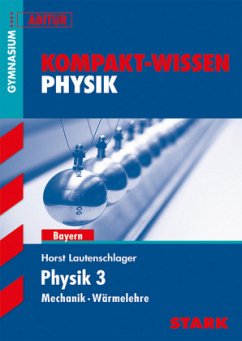 Physik 3 - Mechanik, Wärmelehre - Lautenschlager, Horst