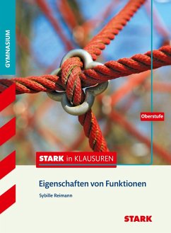 Stark in Klausuren - Mathematik Eigenschaften von Funktionen Oberstufe Gymnasium - Reimann, Sybille
