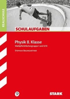 Physik 8. Klasse, Wahlpflichtfächergruppe I und II/III, Bayern - Baumgartner, Stephan