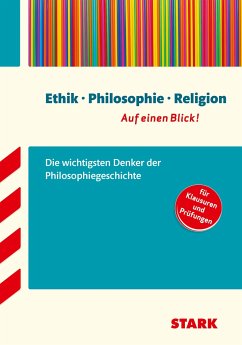 Philosophiegeschichte - auf einen Blick! Große Philosophen: Leben, Werk, Bedeutung