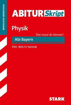 AbiturSkript FOS/BOS - Physik 13. Klasse Technik - Bayern - Borges, Florian