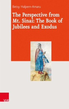 The Perspective from Mt. Sinai: The Book of Jubilees and Exodus - Halpern-Amaru, Betsy