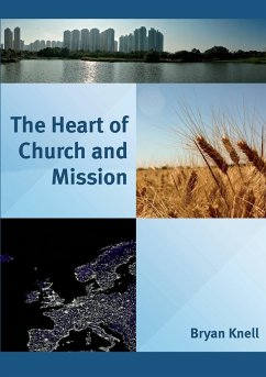 The Heart of Church and Mission The Heart of Church and Mission