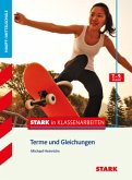 STARK Stark in Mathematik - Haupt-/Mittelschule - Terme und Gleichungen 7.-9. Klasse
