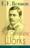 The Complete Works of E. F. Benson (Illustrated) (eBook, ePUB)