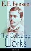 The Collected Works of E. F. Benson (Illustrated) (eBook, ePUB)