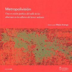 Metropolivisión (eBook, PDF) - Laguado Duca, Arturo Claudio; Mejía Arango, Dora Lucía