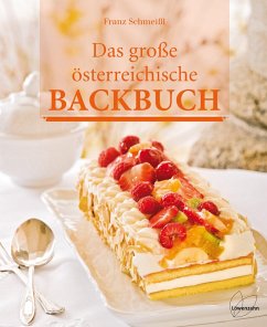Das große österreichische Backbuch (eBook, ePUB) - Schmeißl, Franz