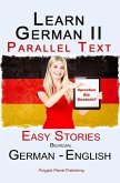 Learn German II - Parallel Text - Easy Stories (Dual Language, Bilingual) English - German (eBook, ePUB)