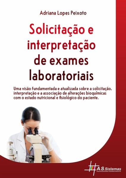 Solicitação e Interpretação de Exames Laboratoriais (eBook, ePUB) Solicitação e Interpretação de Exames Laboratoriais (eBook, ePUB)